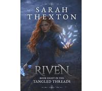 Riven: Book Eight in the Tangled Threads series