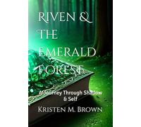 Riven & The Emerald Forest: A Journey Through Shadow & Self