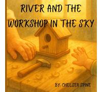 River and the Workshop in the Sky