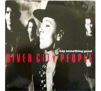 River City People - Say Something Good