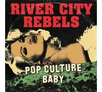 RIVER CITY REBELS: POP CULTURE BABY - 7" vinyl SEALED