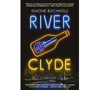 River Clyde: The word-of-mouth BESTSELLER (Chastity Riley 5)