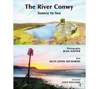 River Conwy, The - Source to Sea