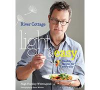 River Cottage Light & Easy: Healthy Recipes for Every Day
