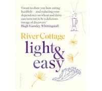 River Cottage Light & Easy : Healthy Recipes for Every Day