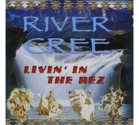 River Cree - Livin' on the Rez