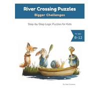 River Crossing Puzzles: Step-by-Step Logic Puzzles for Kids (Beautiful Logic Puzzles)