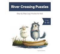 River Crossing Puzzles: Step-by-Step Logic Puzzles for Kids (Beautiful Logic Puzzles)