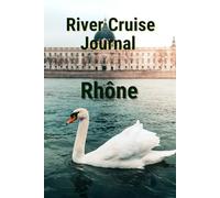 River Cruise Journal | Rhône: Notebook to Record Your Travel Memories