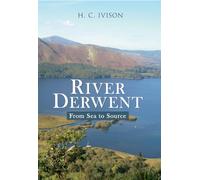 River Derwent: From Sea to Source