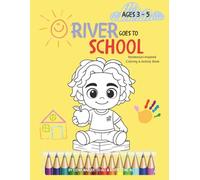 River Goes To School: Montessori-Inspired Activity and Coloring Book