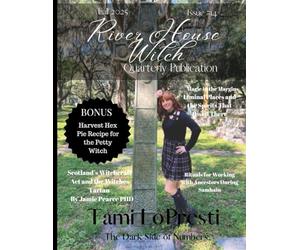 River House Witch - Fall 2025 Quarterly #14: Samhain, Ancestor Work, Rituals, Folklore & Autumn Magic (River House Witch Quarterly Publication)