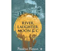 River, Laughter, Moon & C