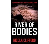 River of Bodies: A gripping mystery about a terrible crime (The Welsh crime mysteries)