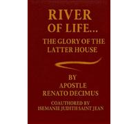River Of Life: The Glory Of The Latter House