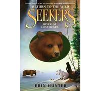 River of Lost Bears (Seekers: Return to the Wild, 3)