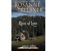 River of Love: Volume 3 (Savage Destiny)
