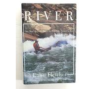 River: One Man's Journey Down the Colorado, Source to Sea