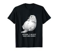 River Otter Mother i am but Skin and Bones Funny T-Shirt