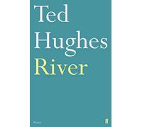 River: Poems by Ted Hughes