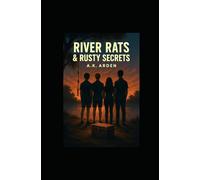 River Rats & Rusty Secrets