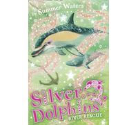 River Rescue: A Magical Children's Adventure About Saving Wildlife and Protecting the Environment: Book 10 (Silver Dolphins)