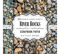 River Rocks Scrapbook Paper: 20 Double Sided Decorative Craft Paper Sheets | Ideal for Crafting Projects, Origami, Junk Journals, DIY Projects, & More | Premium Color | 8.5" x 8.5"