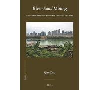 River-Sand Mining: An Ethnography of Resource Conflict in China: 45 (China Studies, 45)