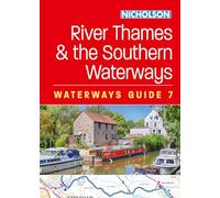 River Thames and the Southern Waterways (7) : For Everyone with an Interest in Britain’s Canals and Rivers