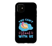 River Tubing Floating Girl You Can't Float With Us Trip Case for iPhone 11