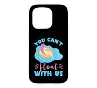 River Tubing Floating Girl You Can't Float With Us Trip Case for iPhone 15 Pro