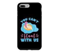 River Tubing Floating Girl You Can't Float With Us Trip Case for iPhone 7 Plus/8 Plus
