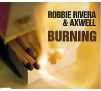 Rivera,Robbie & Axwell - Burning