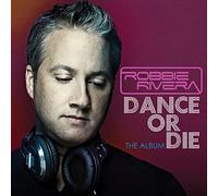 RIVERA,ROBBIE - Dance or Die