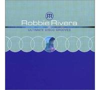 Rivera Robbie - Ultimate Disco Grooves