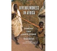 Riverblindness in Africa - Taming the Lion`s Stare