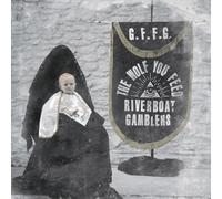 Riverboat Gamblers - The Wolf You Feed