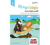 Riverboat: Let's Build a Raft - Lasst uns ein Floß bauen: Bilingual Children's Picture Book English German: 1 (Riverboat Series Bilingual Books)