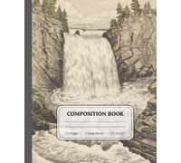 Riverfall Serenity Composition Notebook | College Ruled Writing Journal for Students & Nature Lovers | Scenic Waterfall Study Notebook: A peaceful ... creative thoughts, and mindful reflection.