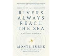 Rivers Always Reach the Sea: Angling Stories