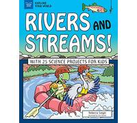 Rivers and Streams!: With 25 Science Projects for Kids (Explore Your World)