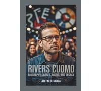 RIVERS CUOMO BIOGRAPHY: Career, Music, and Legacy