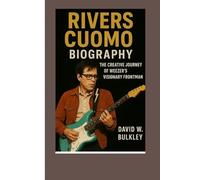 RIVERS CUOMO BIOGRAPHY: The Creative Journey Of Weezer’s Visionary Frontman