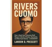 RIVERS CUOMO: How a Geek Rock Visionary Built Weezer’s World of Hooks, Heartache, and Blue-Eyed Genius - A BIOGRAPHY