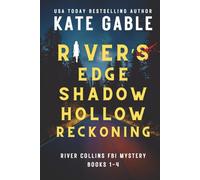 River's Edge Shadow Hollow Reckoning: Addictive FBI Mystery thrillers with a twist: Books 1-4 (River Collins FBI Mystery Thriller)