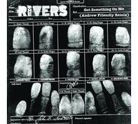Rivers - Got Something On Me