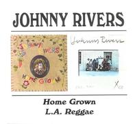 RIVERS,JOHNNY - HOME GROWN/L.A. REGGAE (2CD)