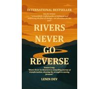 Rivers Never Go Reverse: Letting Go of the Past and Flowing Forward with Purpose
