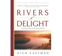 Rivers of Delight: Unleashing the Power of Intercessory Worshop