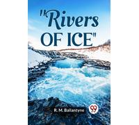 Rivers of Ice (Edition2023)